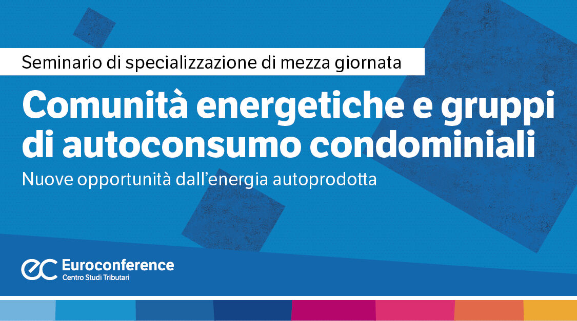 Immagine Comunità energetiche e gruppi di autoconsumo condominiali | Euroconference